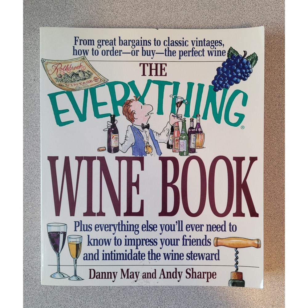 The Everything Wine Book" Wine Steward Danny May & Andy Sharpe Paperback 1997